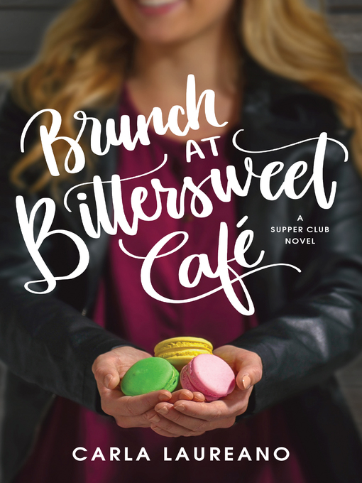 Title details for Brunch at Bittersweet Café by Carla Laureano - Available